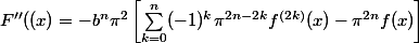 F''((x)=-b^n\pi^2\left[\sum_{k=0}^n(-1)^k\pi^{2n-2k}f^{(2k)}(x)-\pi^{2n}f(x)\right]